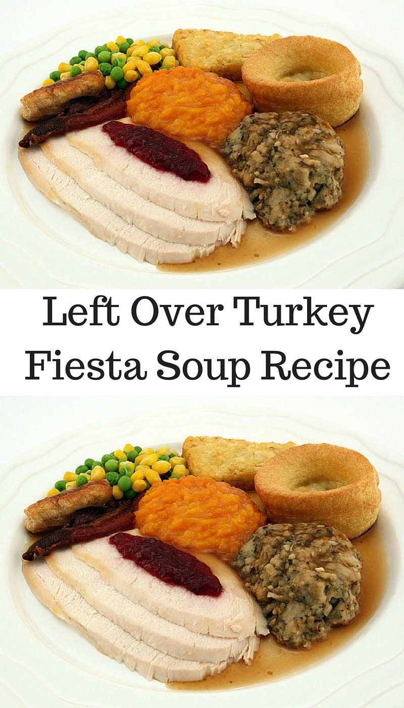 Left Over Turkey Fiesta Soup Recipe - Tired of playing hide the turkey? Put a spin on it and make it Mexican - lets have a fiesta!